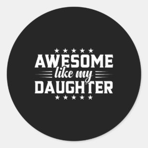 Pegatina Redonda La desgarradora hija de un padre asombrosa como mi