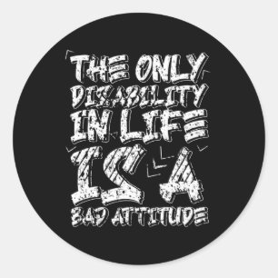 Pegatina Redonda La Discapacidad Es Una Mala Actitud Motivati En si