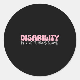 Pegatina Redonda La Discapacidad No Es Una Mala Palabra, La Discapa