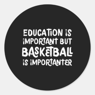 Pegatina Redonda La educación es importante, pero el baloncesto es 