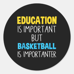 Pegatina Redonda La educación es importante, pero el baloncesto es