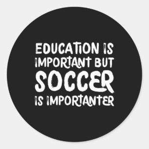 Pegatina Redonda La educación es importante pero el fútbol es más i