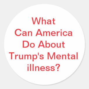 Pegatina Redonda La enfermedad mental de Trump Hankamer Artjunkhaus