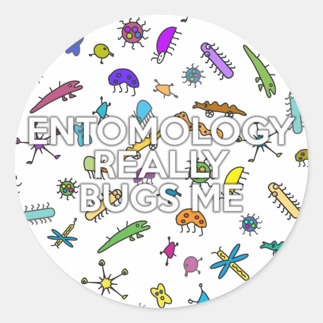 PEGATINA REDONDA LA ENTOMOLOGÍA REALMENTE ME ENGAÑA (Anverso)