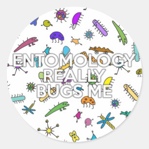 PEGATINA REDONDA LA ENTOMOLOGÍA REALMENTE ME FASTIDIA