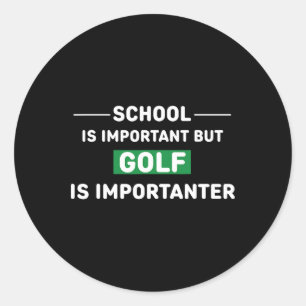 Pegatina Redonda La Escuela Es Importante, Pero El Golf Es Importan