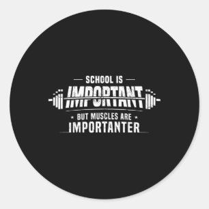 Pegatina Redonda La Escuela Es Importante, Pero Los Músculos Son Im