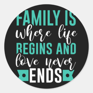 Pegatina Redonda La familia es donde la vida empieza y el amor nunc