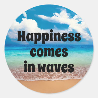 Pegatina Redonda La felicidad llega en oleadas