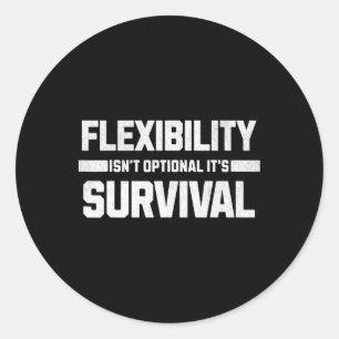 Pegatina Redonda La flexibilidad no es opcional es la supervivencia