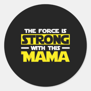 Pegatina Redonda La Fuerza Es Fuerte Con Esta Mi Mamá