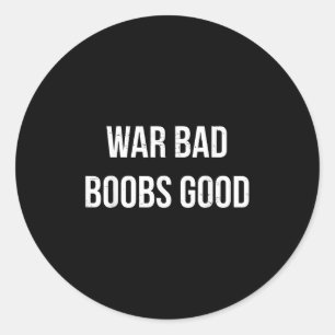 Pegatina Redonda La Guerra Del Retro Vintage Mal Es Una Buena Cita