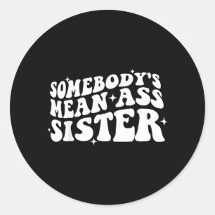 Pegatina Redonda La Hermana Mala de Alguien Ropa de Cita de Humor D