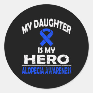 Pegatina Redonda La Hija Es Mi Conciencia De Alopecia Héroe