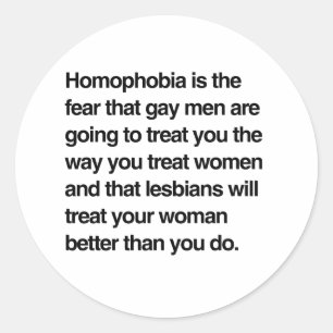 PEGATINA REDONDA LA HOMOFOBIA ES EL MIEDO A QUE LOS HOMBRES GAYS TE