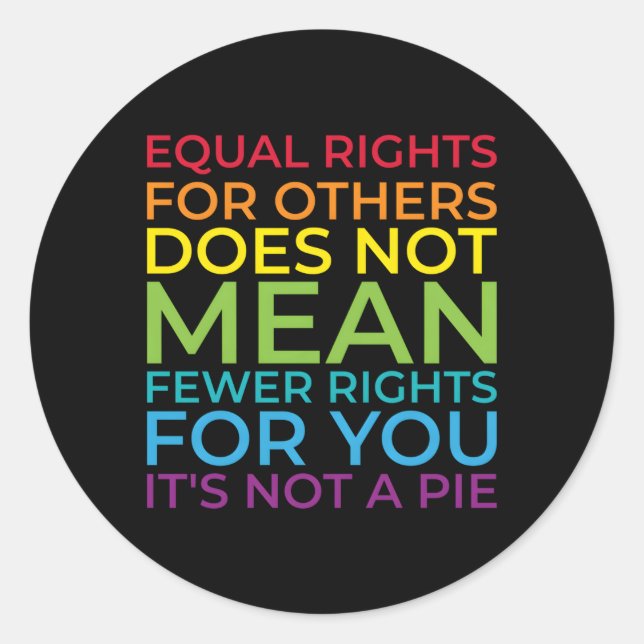 Pegatina Redonda La Igualdad De Derechos Para Otros No Significa Me (Anverso)