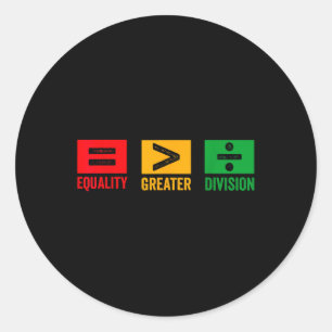 Pegatina Redonda La Igualdad Es Mayor Que La División Math Black Hi