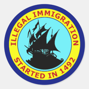 PEGATINA REDONDA LA INMIGRACIÓN ILEGAL COMENZÓ EN 1492