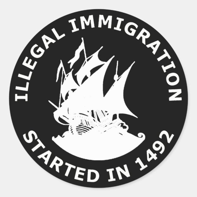 Pegatina Redonda La Inmigración Ilegal Comenzó En 1492 (Anverso)