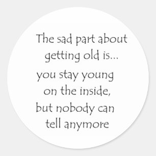 Pegatina Redonda la parte triste sobre conseguir al viejo