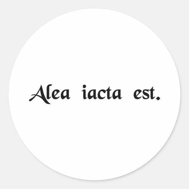 Pegatina Redonda La suerte ha sido echada. (Anverso)