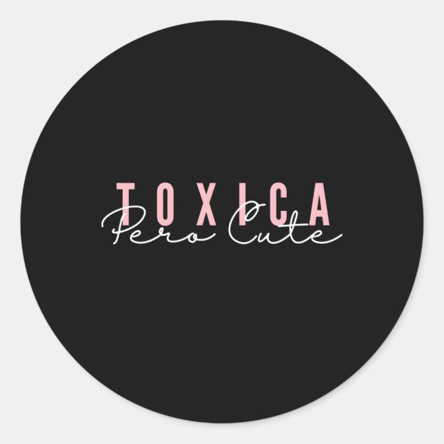 Pegatina Redonda La Toxica Pero La Madre Hispana (Anverso)