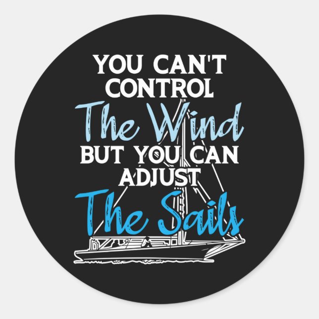 Pegatina Redonda La Vela No Puede Controlar El Viento Para Ajustar  (Anverso)