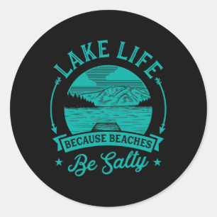 Pegatina Redonda La Vida Del Lago Porque Las Playas Son Salty Graci