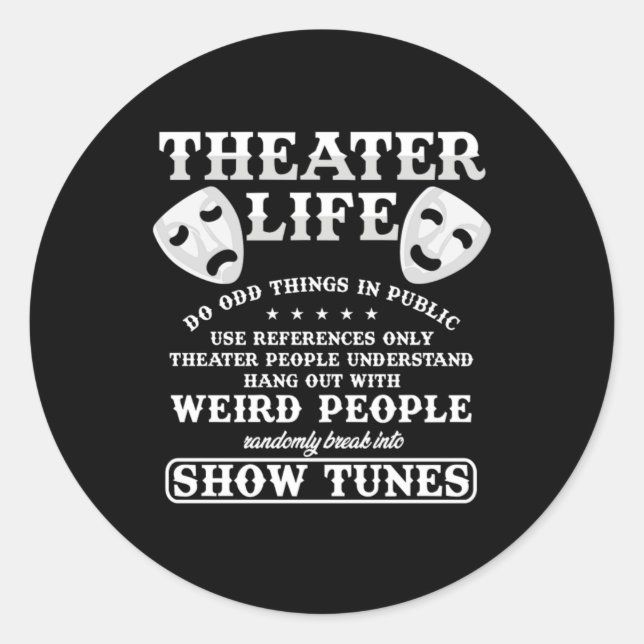 Pegatina Redonda La vida en el teatro hace cosas extrañas en públic (Anverso)