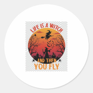 Pegatina Redonda La vida es bruja y luego vuelas Halloween Cementer