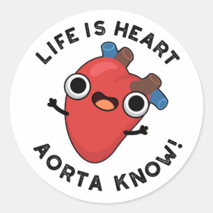 Pegatina Redonda La Vida Es Corazón Aorta Conoce Funny Anatomy Pun