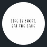 Pegatina Redonda La Vida Es Corta, Coma La Graciosa Declaración De<br><div class="desc">La Vida Es Corta,  Comer La Declaración Graciosa De La Pastel De Alimentos Humor De Bebida _1</div>