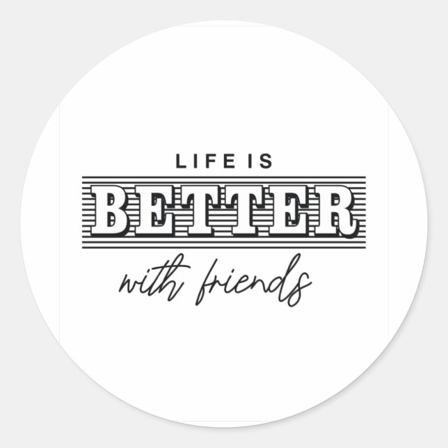 Pegatina Redonda La vida es mejor con amigos (Anverso)