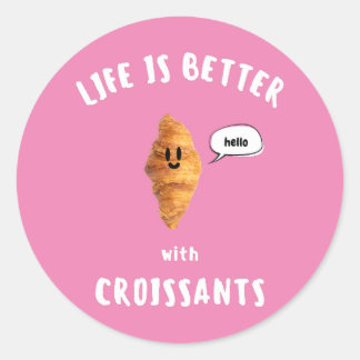 Pegatina Redonda LA VIDA ES MEJOR con CROISSANTS