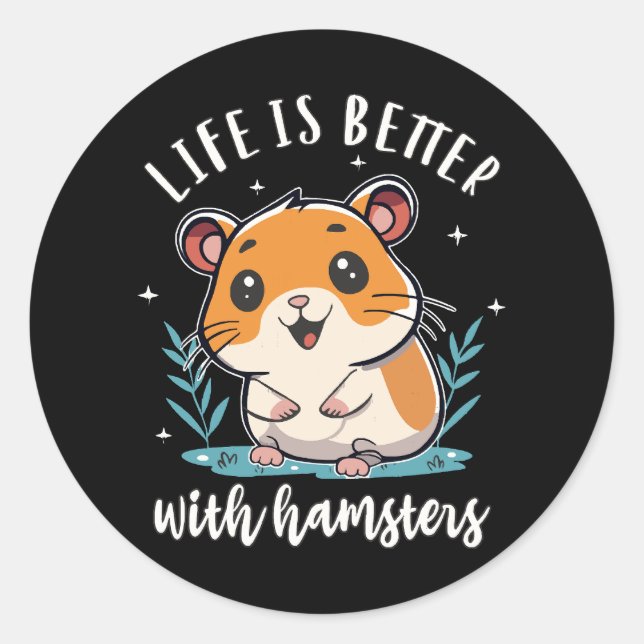 Pegatina Redonda La vida es mejor con hámsters (Anverso)