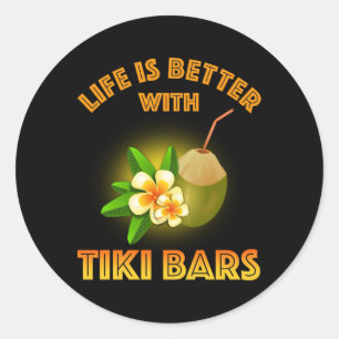 Pegatina Redonda La vida es mejor con los bares de Tiki