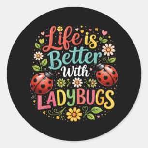 Pegatina Redonda La vida es mejor con mariquitas