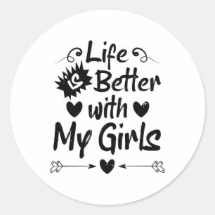 Pegatina Redonda La vida es mejor con mis chicas