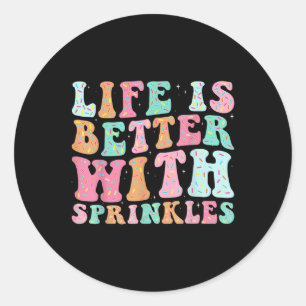 Pegatina Redonda La vida es mejor con sprinkles