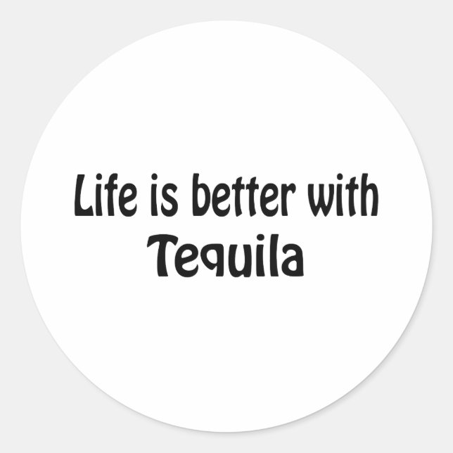 Pegatina Redonda La Vida Es Mejor Con Tequila (Anverso)