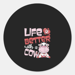 Pegatina Redonda La Vida Es Mejor Con Un Regalo De Vaca