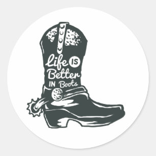 Pegatina Redonda La vida es mejor en Boots, Cowboy Boots