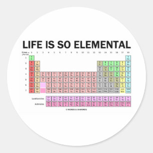 Pegatina Redonda La Vida Es Tan Elemental (Tabla Periódica De Eleme