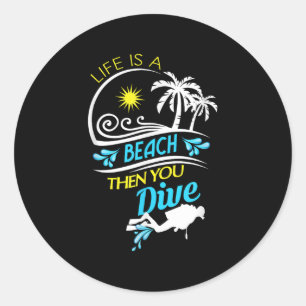 Pegatina Redonda La Vida Es Una Playa, Luego Bucear, Divertirse De