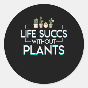 Pegatina Redonda La vida exitosa de la planta sin planta