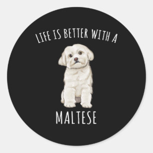 Pegatina Redonda La Vida Maltesa Del Perro Es Mejor Con Un Perro Ma