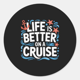 Pegatina Redonda La vida navegando es mejor en un escape de crucero