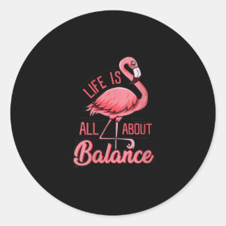 Pegatina Redonda La Vida Se Trata De Equilibrio Gracioso Flamingo