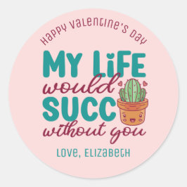 Pegatina Redonda La Vida Suficiente Sin Tu Divertido El día de San 