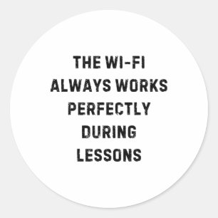 Pegatina Redonda La Wi-fi Siempre Funciona Perfectamente Profesor M